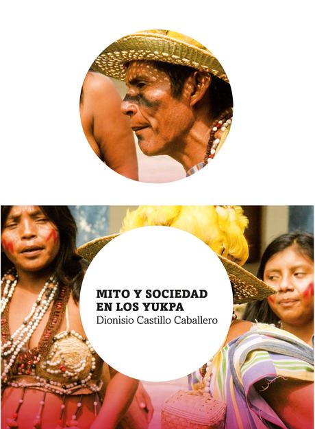 Mito y sociedad en los Yukpa de Dionisio Castillo, edic. Miguel Anxo Pena