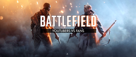 battlefield-1-youtubers-vs-fans