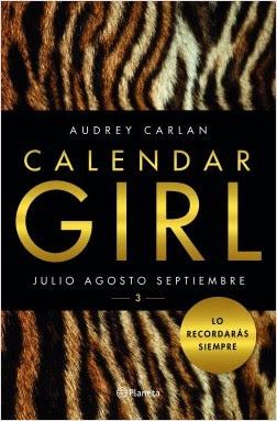 Calendar Girl,  Julio, Agosto, Septiembre.  Audrey Carlan