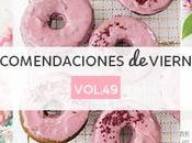 Recomendaciones viernes Vol.49