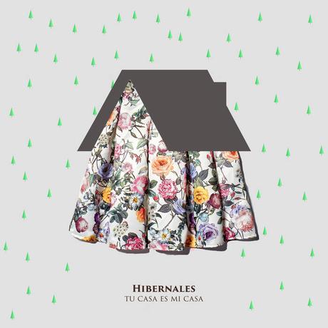 Hibernales estrena single, Tu casa es mi casa