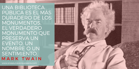 Cita del escritor Mark Twain sobre las bibliotecas