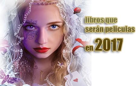 libros que serán películas en 2017
