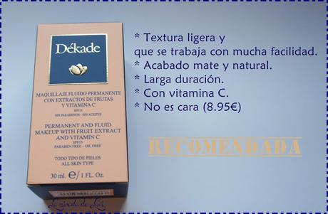 DÉKADE, maquillaje fluido permanente con extractos de fruta y vitamina C.