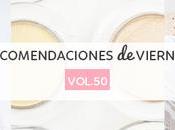 Recomendaciones viernes Vol.50