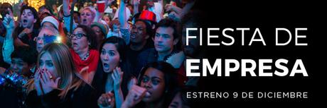 Fiesta de empresa, estreno el 9 de diciembre