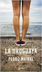 portada_la-uruguaya_pedro-mairal_201604261456