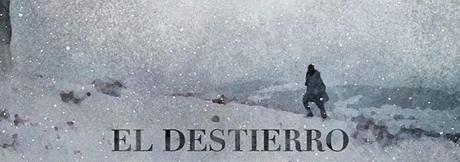 El Destierro,estreno el 4 de noviembre