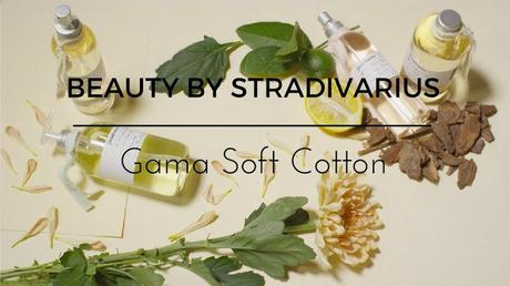 BEAUTY BY STRADIVARIUS | COLECCIÓN SOFT COTTON.