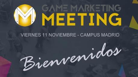 ¡Tercera edición de Game Marketing Meeting! Game Marketing Meeting - Tercera edición