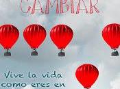 DEJA INTENTAR CAMBIAR; Vive vida como eres deberías