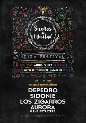 Sueños de Libertad - Ibiza Festival 2017: Depedro, Sidonie, Aurora & The Betrayers, Los Zigarros...