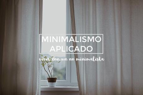 Minimalismo aplicado: vivir con un no minimalista y no morir en el intento