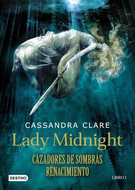 Cazadores de sombras. El renacimiento #1: Lady Midnight. Book Cover
