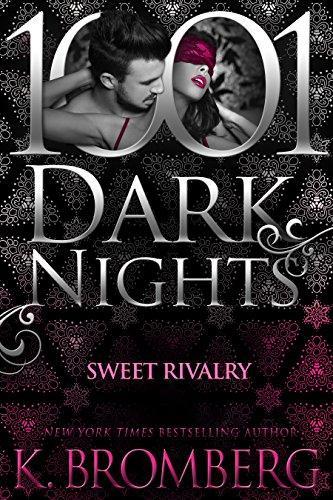 Sweet Rivalry (1001 Dark Nights) by [Bromberg, K.]