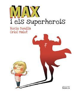 Ressenya de “Max i els Superherois” d'Oriol Malet i Rocío Bonilla