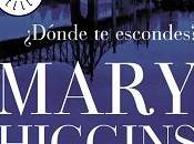 Reseña #224. ¿Dónde escondes?, Mary Higgins Clark