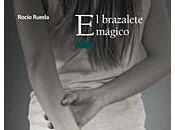 Reseña 212. brazalete mágico Rocio Rueda