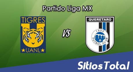 Ver Tigres vs Querétaro en Vivo – Online, Por TV, Radio en Linea, MxM – AP 2016 – Liga MX