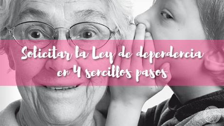 Solicitar la Ley de dependencia en 4 sencillos pasos dependencia-solicitud