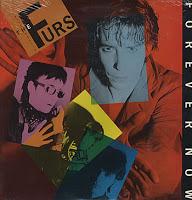 THE PSYCHEDELIC FURS - FOREVER NOW