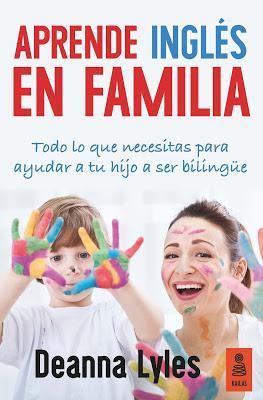 APRENDE INGLÉS EN FAMILIA: Cómo criar a un niño bilingüe