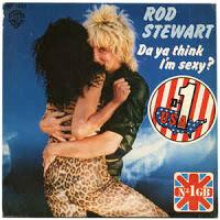 ROD STEWART - DO YA THINK I´M SEXY?