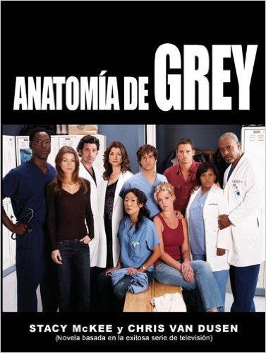 Reseña: Anatomía de Grey - Stacy McKee y Chris Van Dusen