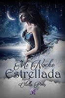 RESEÑA, MI NOCHE ESTRELLADA RESEÑA, MI NOCHE ESTRELLADA