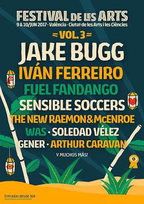 Festival de Les Arts 2017: Jake Bugg, Iván Ferreiro, Fuel Fandango, Sensible Soccers, The New Raemon & McEnroe, WAS, Soledad Vélez...