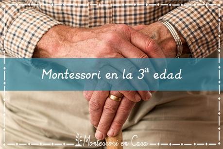 Montessori en la 3ª edad – Montessori in aged care