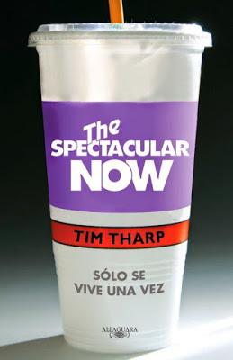 Reseña: The Spectacular Now - Tim Tharp