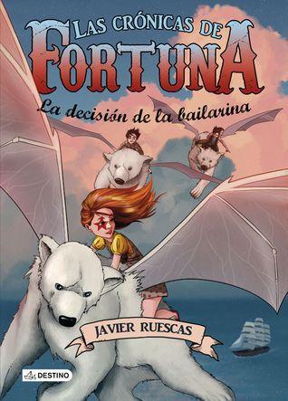 La decisión de la bailarina (Las crónicas de Frotuna, #3)