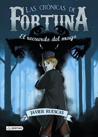 El recuerdo del mago (Las crónicas de Fortuna, #2)