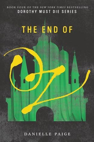 The End of Oz (Dorothy Must Die, #4)