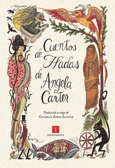 Por fin en castellano la mítica colección de cuentos maravillosos protagonizados por mujeres que Angela Carter recopiló para Virago Press.