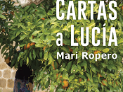 Reseña #227. Cartas Lucía, Mari Ropero