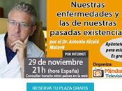 "Nuestras enfermedades nuestras pasadas existencias" Conferencia online Antonio Alcalá Malavé.