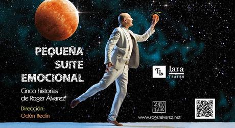 Pequeña Suite Emocional de Roger Álvarez, en el teatro Lara