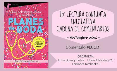 * * CAMBIO FECHA RESEÑA * * 10ª Lectura Conjunta de Cadena de Comentarios: Planes de Boda - El Blog de la Doctora Jomeini: El Desenlace de Ana González Luque.