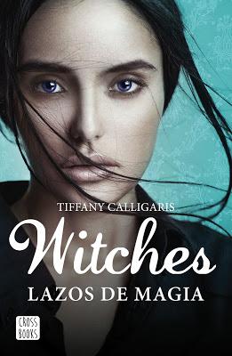 Reseña | Witches. Lazos de magia, Tiffany Calligaris