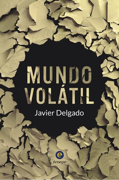 Mundo Volátil, el debut literario del autor Javier Delgado