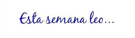Esta semana leo... #166