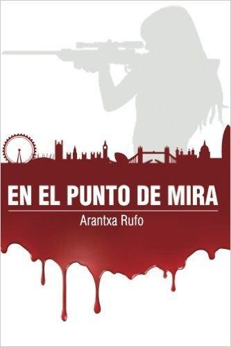 Reseña: En el punto de mira - Arantxa Rufo