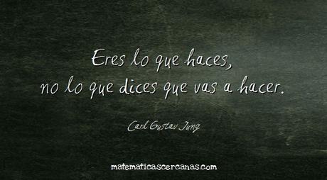 Eres lo que haces...