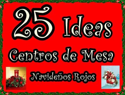25 Ideas Centros de Mesa Navideños. Rojos.. Red Christm as Centerpiece