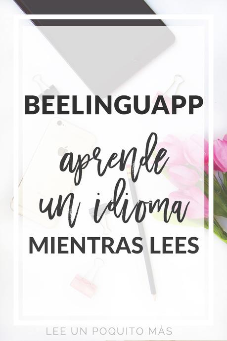 Beelinguapp: aprende un idioma mientras lees