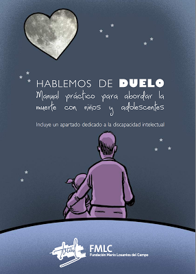 HABLEMOS DE DUELO Manual práctico para abordar la muerte con niños y adolescentes @FundacionMLC HABLEMOS DE DUELO Manual práctico para abordar la muerte con niños y adolescentes @FundacionMLC