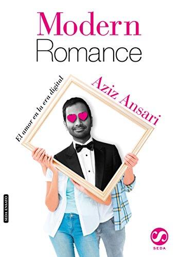 Modern Romance: El amor en la era digital de Aziz Ansari