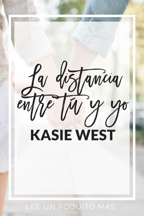 La distancia entre tú y yo - Kasie West